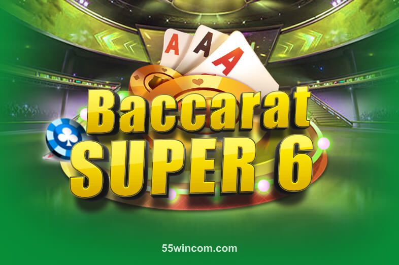 Hình ảnh trò chơi Baccarat Super 6 tại 55wincom
